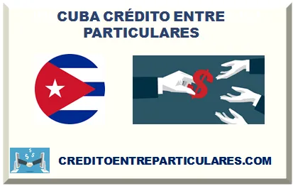 CUBA PRÉSTAMOS ENTRE PARTICULARES 2026