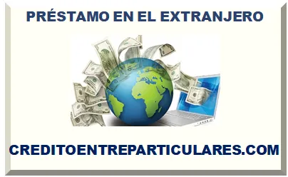 PRÉSTAMOS EN EL EXTRANJERO